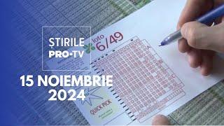 Știrile PRO TV - 15 Noiembrie 2024