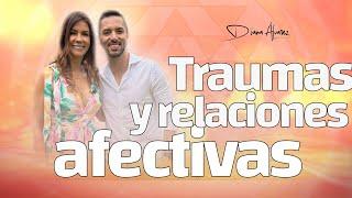 Efectos de los Traumas en las Relaciones Afectivas: Una Mirada Integral | Diana A & Carlos Jaramillo