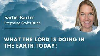 What The Lord is Doing in the Earth Today!