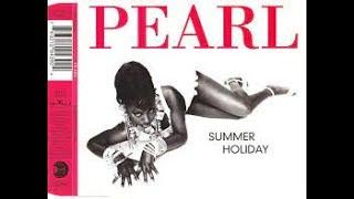 PEARL - SUMMER HOLIDAY (OFFICIAL VIDEO)