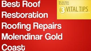 Best Roof Restoration Roofing Repairs Molendinar Gold Coast | Roofing  Repair Gold Coast