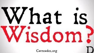 What is Wisdom? (Philosophical Definitions)