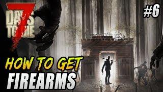 7 Days To Die How To Find Guns - 7 Days To Die Beginners Guide - "7 Days To Die How To Make Guns"