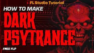 HOW TO MAKE DARK PSYTRANCE - FL STUDIO TUTORIAL (+FREE FLP)