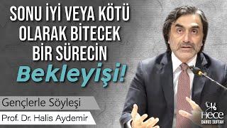 Sonu İyi veya Kötü Olarak Bitecek Bir Sürecin Bekleyişi!