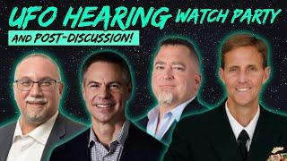 UFO Hearing LIVE Watch Party & Post Discussion!