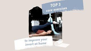 Top 3 core exercises to improve your invert at home!