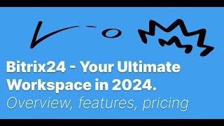 Bitrix24 - Your Ultimate Workspace in 2024. Overview, features, pricing