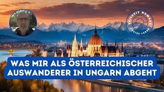 Was mir als österreichischer Auswanderer in Ungarn abgeht