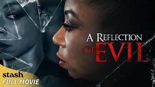 A Reflection of Evil | Psychological Thriller | Full Movie | Black Cinema