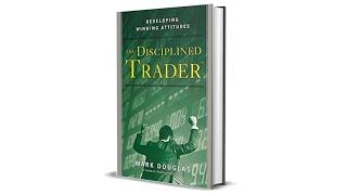The Disciplined Trader by Mark Douglas Audiobook FULL Word By Word Read-A-Long
