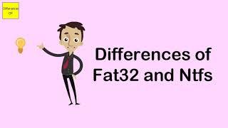 Differences of Fat32 and Ntfs