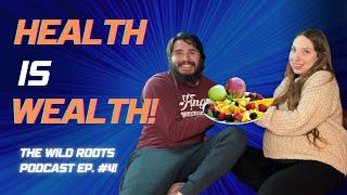 Health- Episode 4 - Wild Roots Podcast