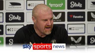 Sean Dyche defends record at Everton and says he's yet to speak to the Friedkin Group