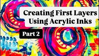 Creating First Layers using Luscious Inks!