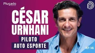 CÉSAR URNHANI (PILOTO AUTO ESPORTE) - Plugado Podcast #145