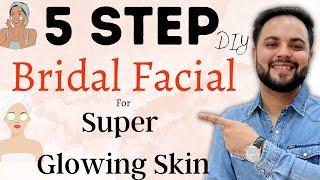 Magical DIY 5 Step Bridal Facial For Super Glowing Skin