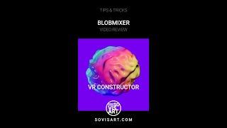 Blobmixer VR constructor review by Sovisart #SHORTS