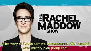 Allies wary of Trump admin's incompetence after scandal over military plan group chat