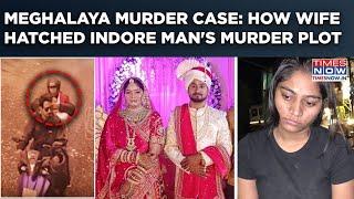Meghalaya Murder: How Sonam Plotted Indore Man's Gruesome Killing| Timeline Of Missing Couple Case