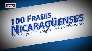 100 frases Nicaragüenses dichas por Nicaragüenses - INN