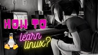 How to actually get good with Linux shell.