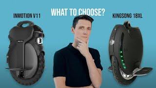 InMotion V11 or KingSong 18XL - We help to choose the right electric unicycle!