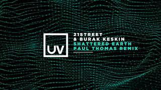 21street & Burak Keskin - Shattered Earth (Paul Thomas Remix)