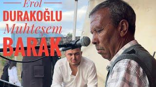 EROL DURAKOĞLU -BARAK - ÖZKAN DURAKOĞLUNUN BABASI