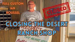 Full Custom Ian Roussel Is Closing The Desert Ranch Shop 