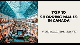 ️ Top 10 Shopping Malls in Canada