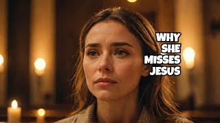 A Woman Misses Jesus