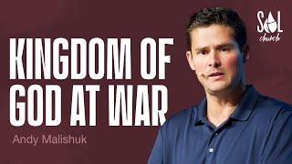 May 25, 2025 | Andy Malishuk | Kingdom of God at War