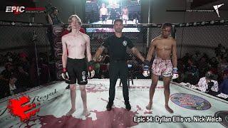 Epic 54: Dyllan Ellis vs. Nick Welch - 08.11.23