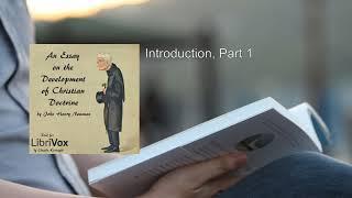 Essay on the Development of Christian Doctrine (1/2) ⭐ By John Henry Newman. FULL Audiobook