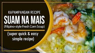 SUAM NA MAIS | FILIPINO CORN SOUP