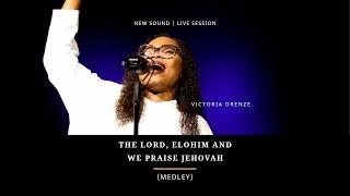 VICTORIA ORENZE - THE LORD, ELOHIM & WE PRAISE JEHOVAH (MEDLEY)