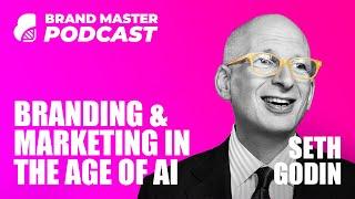 Branding & Marketing In The Age Of AI with Seth Godin