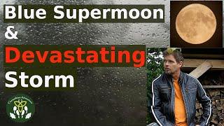 Blue Supermoon Brings Catastrophic Storm!