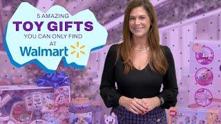 5 Amazing Toy Gifts You Can Only Find at Walmart