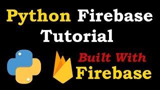 Python Firebase Course For Beginners | Storage | Authentication | Real Time Database