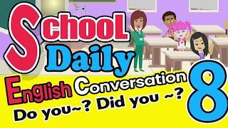 School Daily Conversation in English 8! Do you,Did you