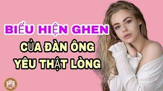 Biểu hiện ghen của đàn ông yêu thật lòng - Nghe Và Ngẫm