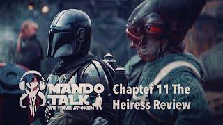 Mando Talk #032: Season 2 Chapter 11 The Heiress Review