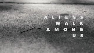 Aliens Walk Among Us (1-Minute Film)