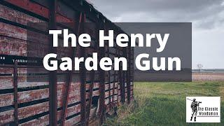 The Henry Garden Gun