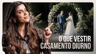 Casamento DIURNO: o que vestir? Aprenda como SE VESTIR para CASAMENTOS de dia