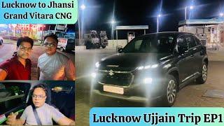 Lucknow Ujjain Trip EP1 | Lucknow to Jhansi by Grand Vitara CNG