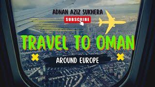 Lahore To Muscat/Oman - Oman Air Lahore to Muscat Travel Vlog