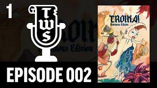 The Weekly Scroll Podcast | EP 002 | Troika! (Part 1 of 2)